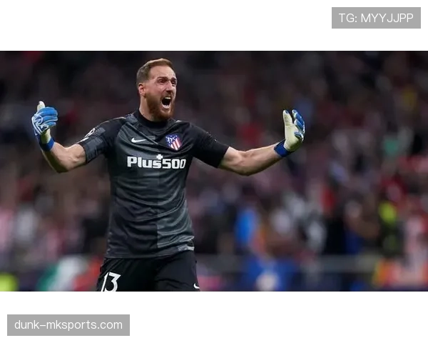 奥布拉克持续发挥稳定,足坛对他能否称霸门将之巅的争议引发热议 奥布拉克持续发挥稳定,足坛对他能否称霸门将之巅的争议引发热议